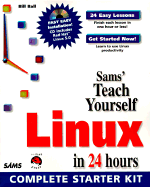 Teach Yourself Linux in 24 Hours: Complete Starter Kit