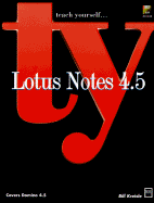 Teach Yourself-- Lotus Notes 4.5