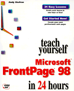 Teach Yourself Microsoft FrontPage 9X in 24 Hours - Shafran, Andrew Bryce