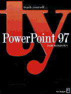 Teach Yourself-- PowerPoint 97 for Windows - Badgett, Tom