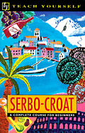 Teach Yourself Serbo-Croat Complete Course