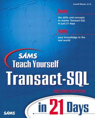 Teach Yourself Transact SQL in 21 Days - Mauer, Lowell