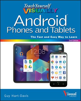 Teach Yourself VISUALLY Android Phones and Tablets - Hart-Davis, Guy