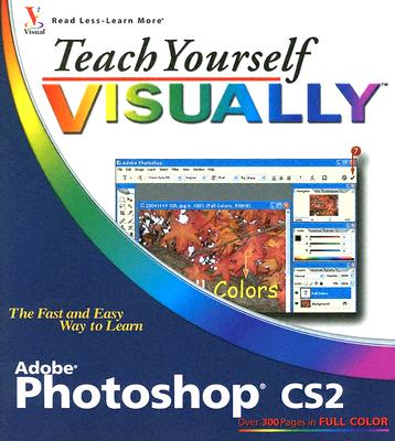 Teach Yourself Visually Photoshop Cs2 - Wooldridge, Mike, and Wooldridge, Linda