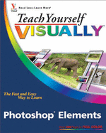 Teach Yourself Visually Photoshop Elements 6