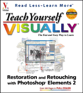 Teach Yourself Visually TM Restoration and Retouching with Photoshop Elements. 2.0 - Kinkoph, Sherry Willard