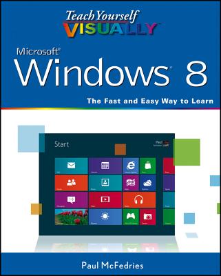 Teach Yourself Visually Windows 8 - McFedries, Paul