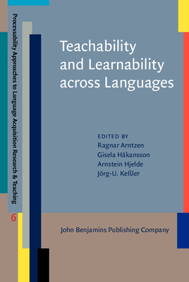 Teachability and Learnability Across Languages - Arntzen, Ragnar (Editor), and Hkansson, Gisela (Editor), and Hjelde, Arnstein (Editor)