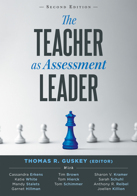 Teacher as Assessment Leader, The, Second Edition: (Practical Strategies for Utilizing Formative Assessment) - Guskey, Thomas R