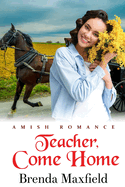 Teacher, Come Home: Amish Romance