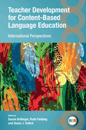 Teacher Development for Content-Based Language Education: International Perspectives