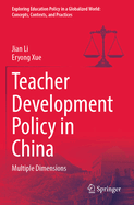 Teacher Development Policy in China: Multiple Dimensions
