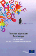 Teacher Education for Change - The Theory Behind the Council of Europe Pestalozzi Programme (Pestalozzi Series N1) (2011)