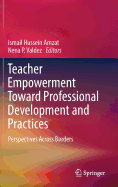 Teacher Empowerment Toward Professional Development and Practices: Perspectives Across Borders