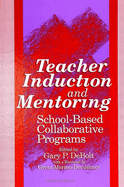 Teacher Induction and Mentoring: School-Based Collaborative Programs