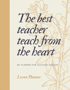 Teacher Lesson Planner For Any Year: Teacher Agenda For Time Organization and Planning - Weekly and Monthly Lesson Planner: Daily Lesson Plan & Record Book for Teachers Best Homeschool Lesson Planner Binder Book With To-Do-List and Goals Tracker