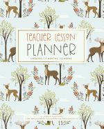 Teacher Lesson Planner, Undated 12 Months 52 Weeks for Lesson Planning, Time Management & Classroom Organization: Cute Woodland Forest Deer Pattern Year Long Teaching Calendar Book