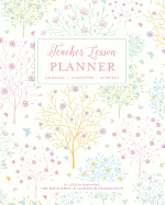 Teacher Lesson Planner, Undated 12 Months 52 Weeks for Lesson Planning, Time Management & Classroom Organization: Pretty Pastel Pink Blue Mint & Yellow Floral Tree Pattern Teaching Plan Calendar Book