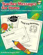Teacher Messages for Home: Grades K-2: Reproducible Notes to Promote School-To-Home Communication