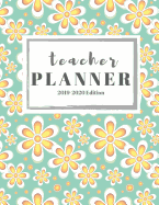 Teacher Planner 2019-2020 Edition: 12-month Calendar Schedule Organizer, 48-weeks Lesson Plan (July 2019 to June 2020), 8.5 x 11 inches, Yellow Orange Floral Design