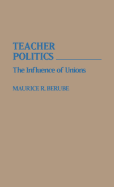 Teacher Politics: The Influence of Unions