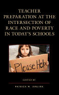 Teacher Preparation at the Intersection of Race and Poverty in Today's Schools