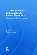 Teacher Preparation for Linguistically Diverse Classrooms: A Resource for Teacher Educators