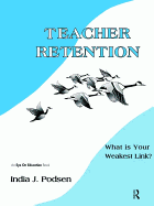 Teacher Retention: What is Your Weakest Link?