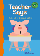 Teacher Says: A Book of Teacher Jokes