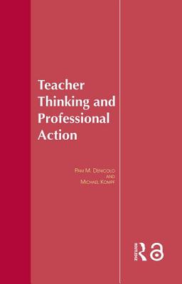 Teacher Thinking & Professional Action - Denicolo, Dr. (Editor), and Kompf, Michael (Editor)