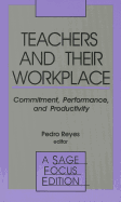 Teachers and Their Workplace: Commitment, Performance, and Productivity