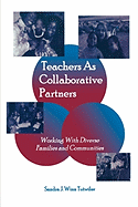 Teachers as Collaborative Partners: Working with Diverse Families and Communities