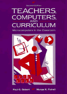 Teachers, Computers and Curriculum: Microcomputers in the Classroom