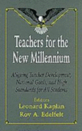 Teachers for the New Millennium: Aligning Teacher Development, National Goals, and High Standards for All Students
