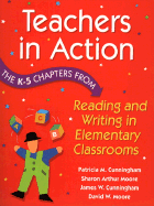 Teachers in Action: The K-5 Chapters from Reading and Writing in Elementary Schools