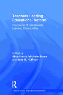 Teachers Leading Educational Reform: The Power of Professional Learning Communities