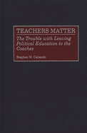 Teachers Matter: The Trouble with Leaving Political Education to the Coaches