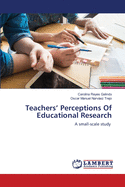 Teachers' Perceptions Of Educational Research