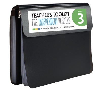 Teacher's Toolkit for Independent Reading, Grade 3 - Goldberg, Gravity, and Houser, Renee