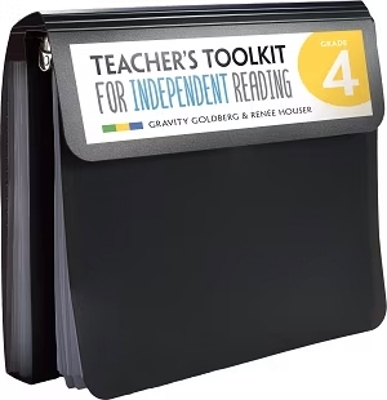 Teacher's Toolkit for Independent Reading, Grade 4 - Goldberg, Gravity, and Houser, Renee