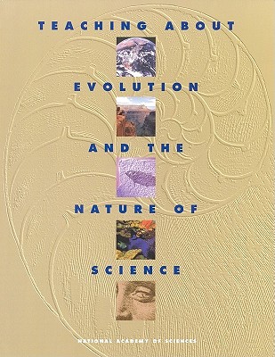 Teaching about Evolution and the Nature of Science - National Academy of Sciences, and Division of Behavioral and Social Sciences and Education, and Board on Science Education