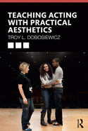 Teaching Acting with Practical Aesthetics