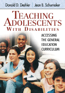 Teaching Adolescents with Disabilities:: Accessing the General Education Curriculum