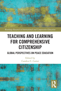 Teaching and Learning for Comprehensive Citizenship: Global Perspectives on Peace Education