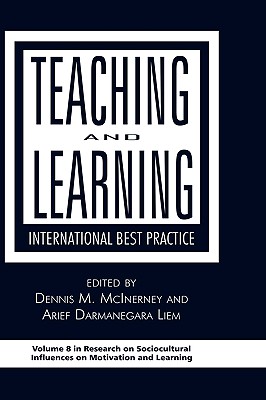 Teaching and Learning: International Best Practice (Hc) - McInerney, Dennis M (Editor), and Liem, Arief Darmanegara (Editor)