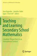 Teaching and Learning Secondary School Mathematics: Canadian Perspectives in an International Context