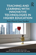 Teaching and Learning with Innovative Technologies in Higher Education: Real-World Case Studies