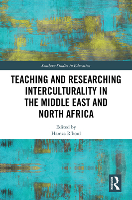 Teaching and Researching Interculturality in the Middle East and North Africa - R'Boul, Hamza (Editor)