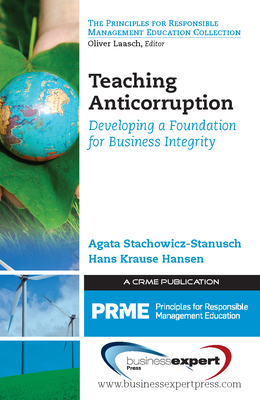 Teaching Anticorruption: Developing a Foundation for Business Integrity - Stachowicz-Stanusch, Agata