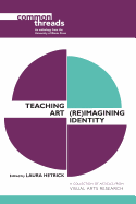 Teaching Art: (re)Imagining Identity